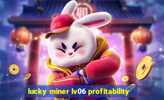 lucky miner lv06 profitability